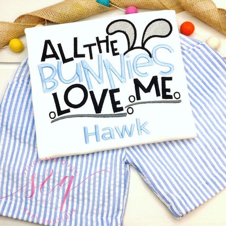 Boys Easter bunny outfit, All the bunnies love me, Easter Rabbit Applique, Bunny Rabbit Tee, Boys Easter, Girls Easter